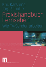Praxishandbuch Fernsehen - Eric Karstens, J&ouml;rg Sch&uuml;tte