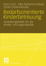 Bedarfsorientierte Kinderbetreuung - Karin Esch, Elke Katharina Klaudy, Sybille St&ouml;be-Blossey