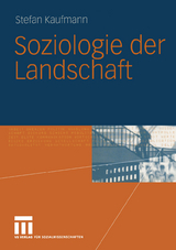 Soziologie der Landschaft - Stefan Kaufmann