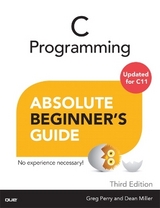 C Programming Absolute Beginner's Guide - Perry, Greg; Miller, Dean