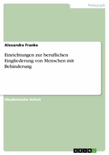 Einrichtungen zur beruflichen Eingliederung von Menschen mit Behinderung - Alexandra Franke
