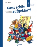 Ganz sch&ouml;n aufgekl&auml;rt! - J&ouml;rg M&uuml;ller