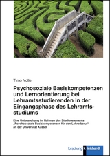 Psychosoziale Basiskompetenzen und Lernorientierung bei Lehramtsstudierenden der Eingangsphase des Lehramtsstudiums - Timo Nolle