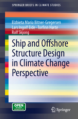 Ship and Offshore Structure Design in Climate Change Perspective - Elzbieta Maria Bitner-Gregersen, Lars Ingolf Eide, Torfinn H&oslash;rte, Rolf Skjong