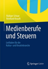 Medienberufe und Steuern - R&uuml;diger Schaar, Reinhard Knauft