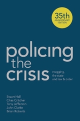 Policing the Crisis - Hall, Stuart; Critcher, Chas; Jefferson, Tony; Clarke, John; Roberts, Brian