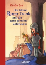 Der kleine Ritter Trenk und der ganz gemeine Zahnwurm - Kirsten Boie