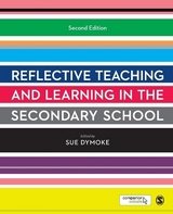 Reflective Teaching and Learning in the Secondary School - Dymoke, Sue