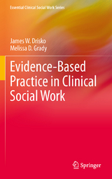 Evidence-Based Practice in Clinical Social Work - James W. Drisko, Melissa D Grady