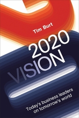 2020 Vision -  Tim Burt