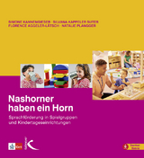 Nashorner haben ein Horn - Simone Kannengieser, Silvana Kappeler Suter, Florence Aggeler-L&auml;tsch, Natalie Plangger