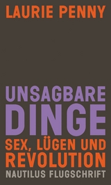 Unsagbare Dinge - Laurie Penny