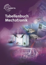 Tabellenbuch Mechatronik - Heinrich Dahlhoff, Heinz O. H&auml;berle, Gregor H&auml;berle, Roland Kilgus, Rudolf Krall, Bernhard Plagemann, Werner R&ouml;hrer, Bernd Schiemann, Siegfried Schmitt, Matthias Schultheiss, Thomas Urian