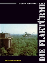 Die Flakt&uuml;rme - Michael Foedrowitz