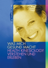 Was mich gesund macht - Jane Thurnell-Read