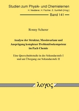 Analyse der Struktur, Messinvarianz und Auspr&auml;gung komplexer Probleml&ouml;sekompetenz im Fach Chemie - Ronny Scherer