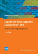Bauunternehmensmanagement-prozessorientiert Band 1 - Gerhard Girmscheid