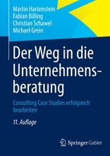 Der Weg in die Unternehmensberatung - Martin Hartenstein, Fabian Billing, Christian Schawel, Michael Grein