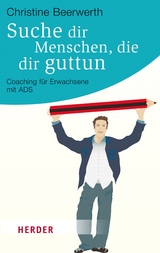 Suche dir Menschen, die dir guttun - Christine Beerwerth