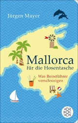 Mallorca f&uuml;r die Hosentasche - J&uuml;rgen Mayer