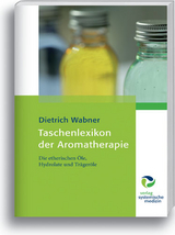 Taschenlexikon der Aromatherapie - Dietrich Wabner