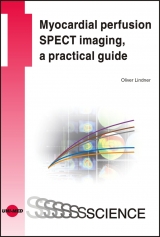 Myocardial perfusion SPECT imaging, a practical guide - Oliver Lindner