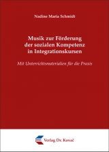 Musik zur F&ouml;rderung der sozialen Kompetenz in Integrationskursen - Nadine Maria Schmidt