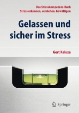 Gelassen und sicher im Stress - Gert Kaluza