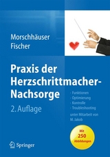 Praxis der Herzschrittmacher-Nachsorge - Morschhäuser, Diana; Fischer, Wilhelm