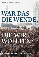 War das die Wende, die wir wollten? - Burga Kalinowski