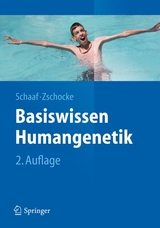 Basiswissen Humangenetik - Christian P. Schaaf, Johannes Zschocke