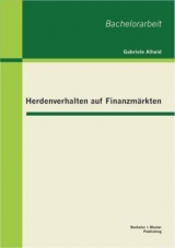 Herdenverhalten auf Finanzm&auml;rkten - Gabriele Alheid