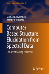 Computer&ndash;Based Structure Elucidation from Spectral Data - Mikhail E. Elyashberg, Antony J. Williams