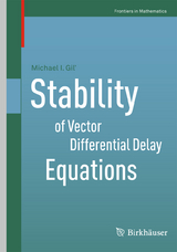 Stability of Vector Differential Delay Equations - Michael I. Gil&rsquo;
