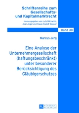 Eine Analyse der Unternehmergesellschaft (haftungsbeschr&auml;nkt) unter besonderer Ber&uuml;cksichtigung des Gl&auml;ubigerschutzes - Marcus Jerg