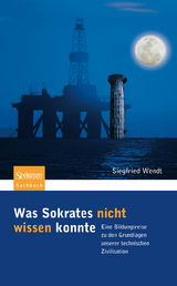 Was Sokrates nicht wissen konnte - Siegfried Wendt