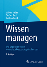 Wissen managen - Gilbert Probst, Steffen Raub, Kai Romhardt