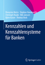 Kennzahlen und Kennzahlensysteme f&uuml;r Banken - Dionysios Botsis, Stephan Hansknecht, Christoph Hauke, Nils Janssen, Bj&ouml;rn Kaiser, Thomas Rock