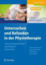 Physiotherapie Basics: Untersuchen und Befunden in der Physiotherapie - Kay Bartrow