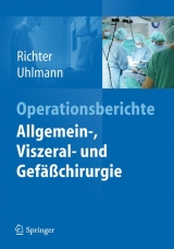 Operationsberichte Allgemein-, Viszeral- und Gef&auml;&szlig;chirurgie - 
