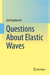 Questions About Elastic Waves - Jüri Engelbrecht