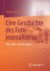 Eine Geschichte des Fotojournalismus - Wolfgang Pensold