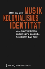 Musik &ndash; Kolonialismus &ndash; Identit&auml;t - Omar Ruiz Vega