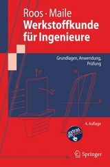 Werkstoffkunde f&uuml;r Ingenieure - Eberhard Roos, Karl Maile