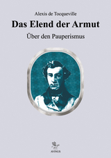 Das Elend der Armut - Alexis de Tocqueville