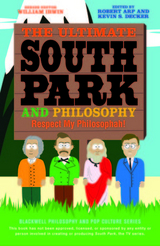 The Ultimate South Park and Philosophy - Arp, Robert; Decker, Kevin S.