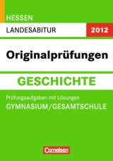 Abitur Originalpr&uuml;fungen Geschichte - Hessen 2012 / Landesabitur (Gymnasium/Gesamtschule) - Frank Gallus
