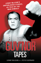 The Guvnor Tapes - Lenny McLean's Unpublished Stories, As Told By The Man Himself - Peter Gerrard