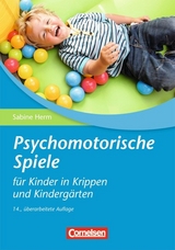 Psychomotorische Spiele f&uuml;r Kinder in Krippen und Kinderg&auml;rten (15, &uuml;berarbeitete Auflage) - Sabine Herm