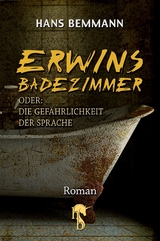 Erwins Badezimmer -  Hans Bemmann